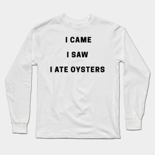 I Came I Saw Long Sleeve T-Shirt